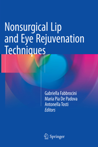 Nonsurgical Lip and Eye Rejuvenation Techniques