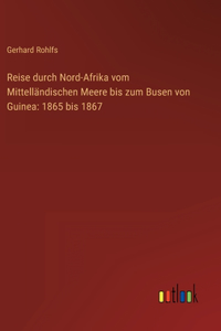 Reise durch Nord-Afrika vom Mittelländischen Meere bis zum Busen von Guinea