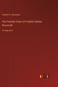 Fireside Chats of Franklin Delano Roosevelt