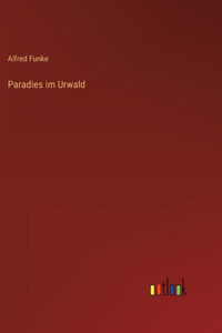 Paradies im Urwald