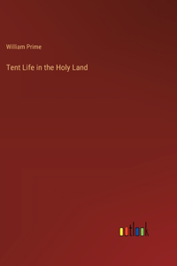 Tent Life in the Holy Land