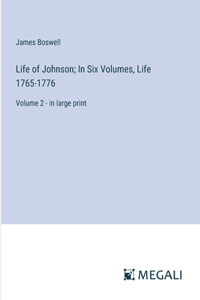 Life of Johnson; In Six Volumes, Life 1765-1776