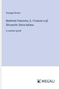 Manfredo Palavicino, O, I Francesi e gli Sforzeschi; Storia Italiana