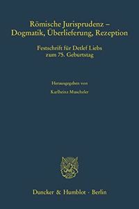 Romische Jurisprudenz - Dogmatik, Uberlieferung, Rezeption