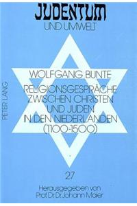 Religionsgespraeche Zwischen Christen Und Juden in Den Niederlanden (1100-1500)
