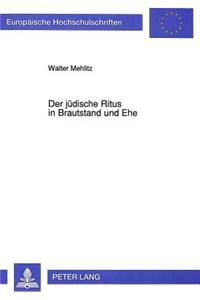 Der juedische Ritus in Brautstand und Ehe