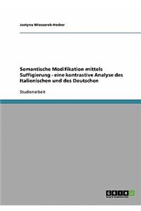 Semantische Modifikation mittels Suffigierung - eine kontrastive Analyse des Italienischen und des Deutschen