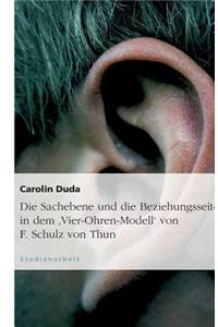 Sachebene Und Die Beziehungsseite in Dem 'Vier-Ohren-Modell' Von F. Schulz Von Thun
