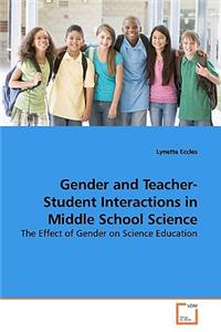 Gender and Teacher-Student Interactions in Middle School Science