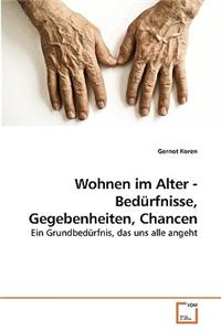 Wohnen im Alter - Bedürfnisse, Gegebenheiten, Chancen