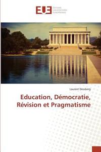 Education, Démocratie, Révision Et Pragmatisme