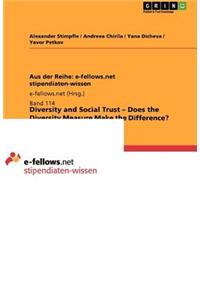 Diversity and Social Trust - Does the Diversity Measure Make the Difference?