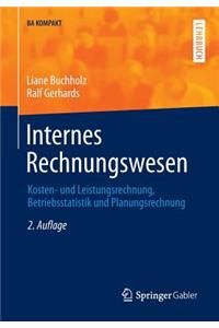 Internes Rechnungswesen: Kosten- Und Leistungsrechnung, Betriebsstatistik Und Planungsrechnung