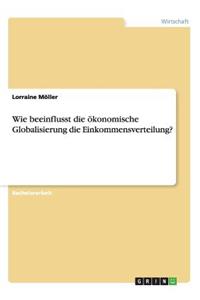 Wie beeinflusst die ökonomische Globalisierung die Einkommensverteilung?