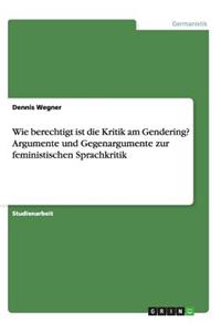 Wie berechtigt ist die Kritik am Gendering? Argumente und Gegenargumente zur feministischen Sprachkritik