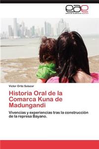 Historia Oral de La Comarca Kuna de Madungandi