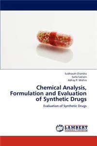 Chemical Analysis, Formulation and Evaluation of Synthetic Drugs