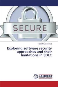 Exploring software security approaches and their limitations in SDLC