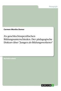 Zu geschlechtsspezifischen Bildungsunterschieden. Der pädagogische Diskurs über 