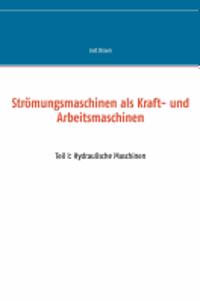 Strömungsmaschinen als Kraft- und Arbeitsmaschinen