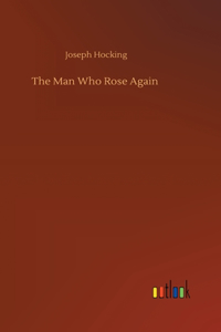Man Who Rose Again