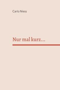 Nur mal kurz...