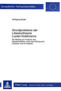 Grundprobleme der Literaturtheorie Lucien Goldmanns