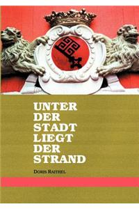 Unter der Stadt liegt der Strand