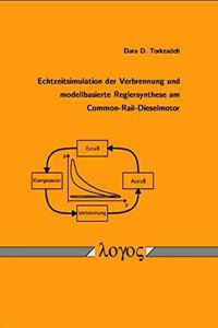 Echtzeitsimulation Der Verbrennung Und Modellbasierte Reglersynthese Am Common-Rail-Dieselmotor