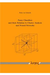 Fuzzy Classifiers and Their Relation to Cluster Analysis and Neural Networks
