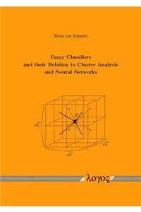 Fuzzy Classifiers and Their Relation to Cluster Analysis and Neural Networks