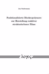 Funktionalisierte Blockcopolymere Zur Herstellung Reaktiver Strukturierbarer Filme