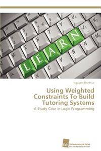 Using Weighted Constraints To Build Tutoring Systems