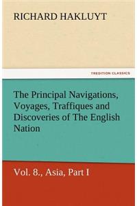 The Principal Navigations, Voyages, Traffiques and Discoveries of the English Nation - Volume 08 Asia, Part I