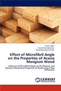 Effect of Microfibril Angle on the Properties of Acacia Mangium Wood