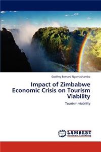 Impact of Zimbabwe Economic Crisis on Tourism Viability