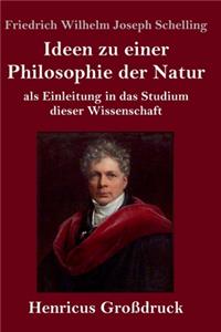 Ideen zu einer Philosophie der Natur (Großdruck)