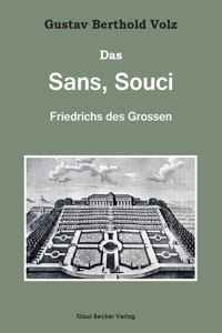 Das Sans, Souci Friedrichs des Großen; Sans, Souci of Frederick the Great