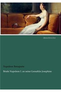 Briefe Napoleon I. an Seine Gemahlin Josephine