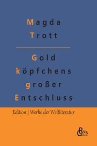 Goldköpfchens großer Entschluss