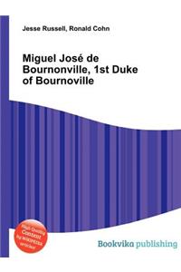 Miguel Jose de Bournonville, 1st Duke of Bournoville