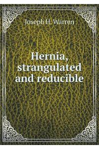 Hernia, Strangulated and Reducible
