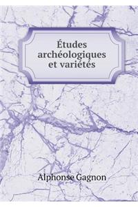 Études archéologiques et variétés