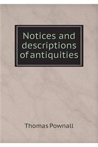 Notices and Descriptions of Antiquities