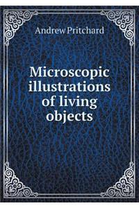 Microscopic Illustrations of Living Objects