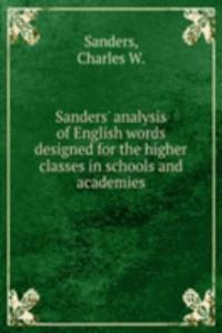 Sanders' analysis of English words designed for the higher classes in schools and academies