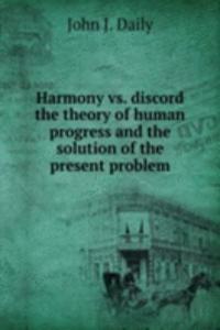 HARMONY VS. DISCORD THE THEORY OF HUMAN