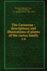 Cactaceae: Descriptions and Illustrations of Plants of the Cactus Family