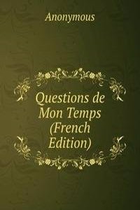 Questions de Mon Temps (French Edition)