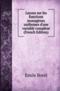Lecons sur les fonctions monogenes uniformes d'une variable complexe (French Edition)